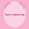 Name | Custom Wrap