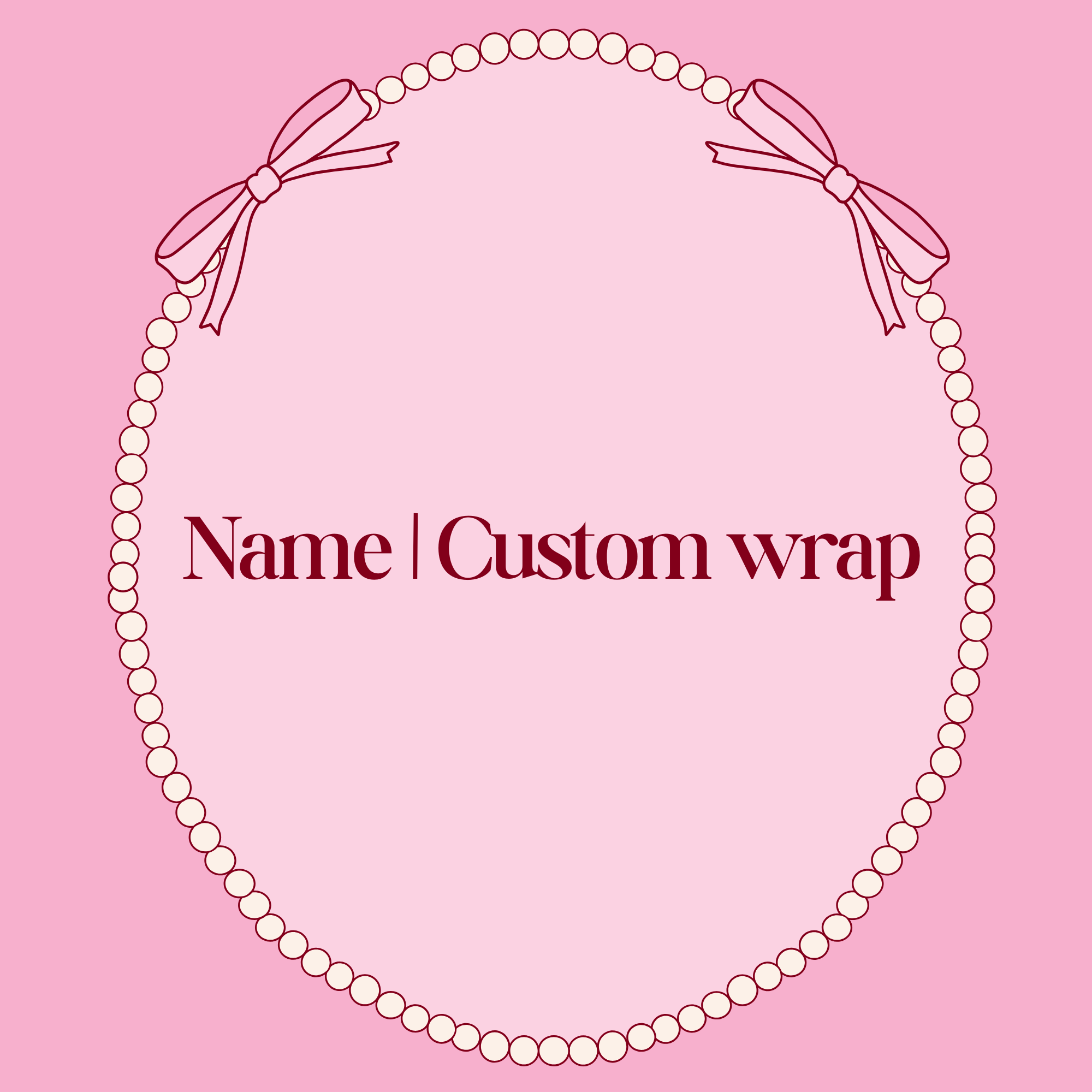 Name | Custom Wrap